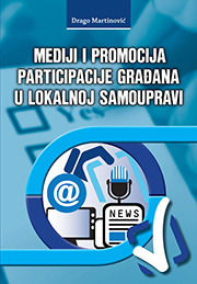 MEDIJI I PROMOCIJA PARTICIPACIJE GRAĐANA U LOKALNOJ SAMOUPRAVI (2014.) MEDIJI I PROMOCIJA PARTICIPACIJE GRAĐANA U LOKALNOJ SAMOUPRAVI